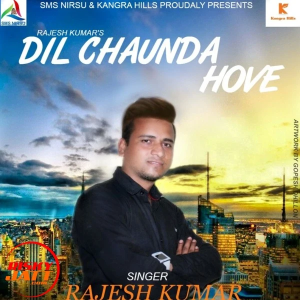 Download Dil  Chaunda Hove by Rajesh Kumar top 100 mp3 song