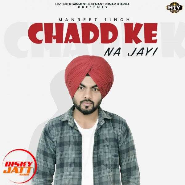 Download Chadd Ke Na Jaayi by Manreet Singh top 100 mp3 song