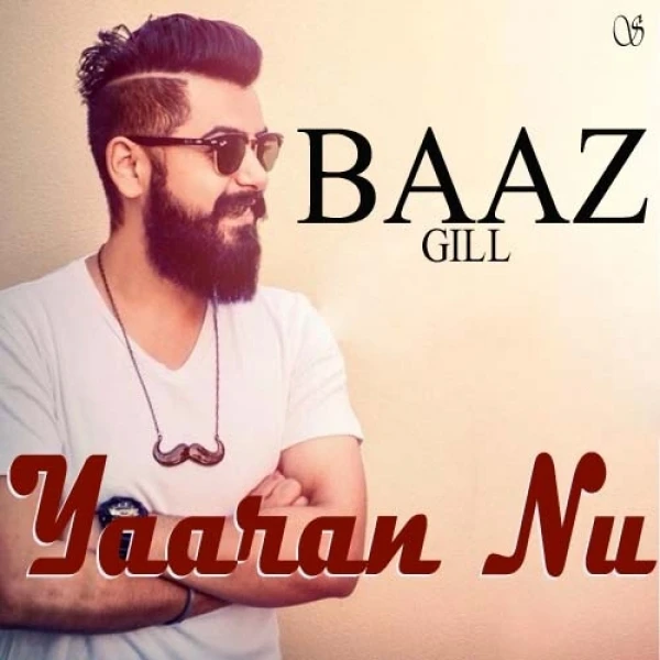 Download Yaaran Nu Lyrics by Baaz Gill mp3 song