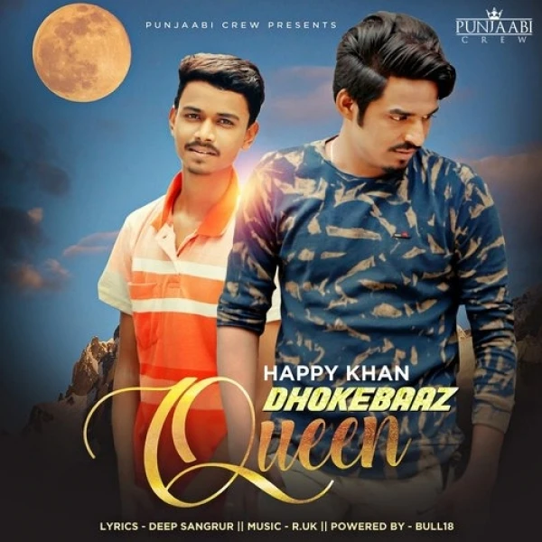 Download Dhokebaaz Queen by Happy Khan top 100 mp3 song
