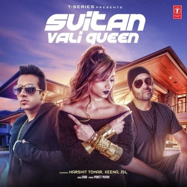 Download Suitan Vali Queen by Harshit Tomar, Xeena, JSL and others... top 100 mp3 song