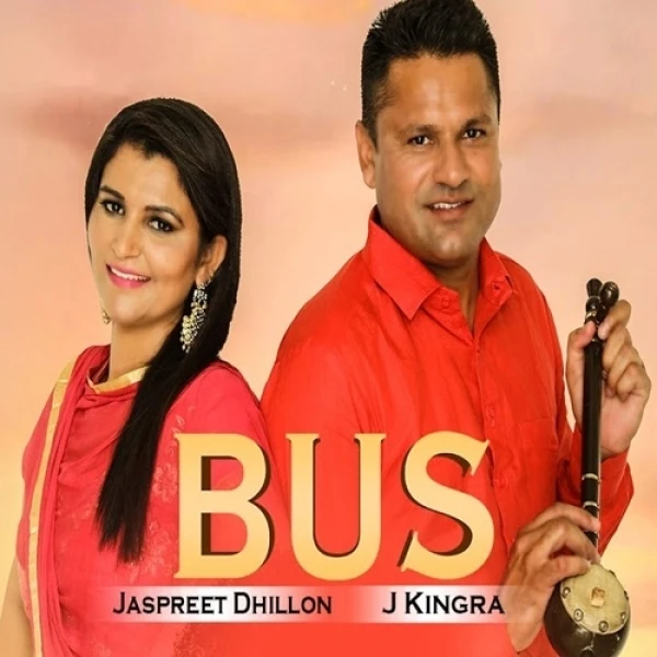 Download Bus by Jaspreet Dhillon and J Kingra mp3 song