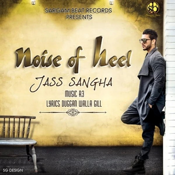 Download Noise of Heel by Jass Sangha top 100 mp3 song