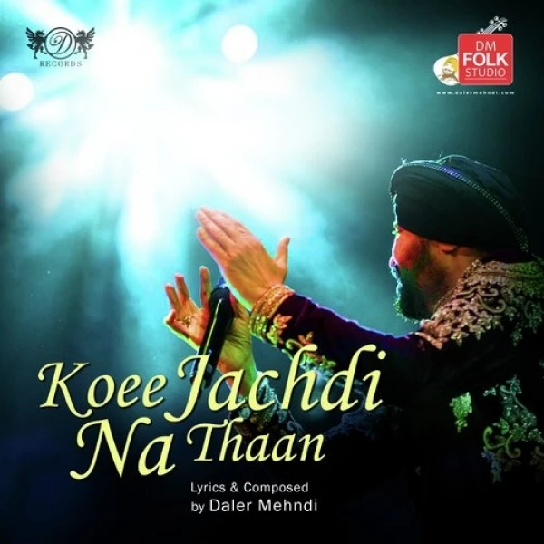 Download Koee Jachdi Na Thaan by Daler Mehndi top 100 mp3 song