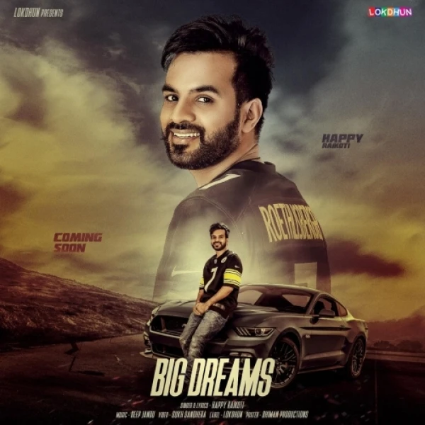 Download Big Dreams by Happy Raikoti top 100 mp3 song