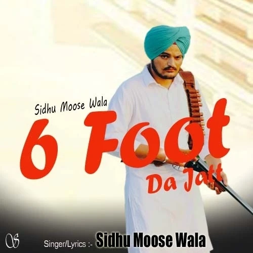 Download 6 Foot Da Jatt by Sidhu Moose Wala top 50 mp3 song