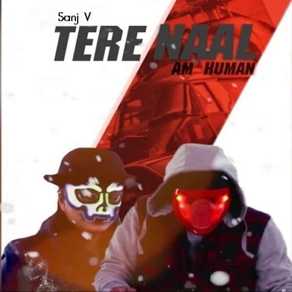 Download Tere Naal by Sanj V top 100 mp3 song