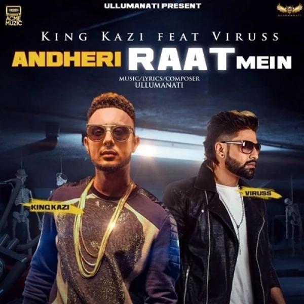Download Andheri Raat Mein by King Kazi and Viruss mp3 song