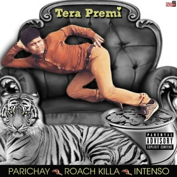 Download Tera Premi Ft Roach Killa by Parichay and Intenso top 50 mp3 song