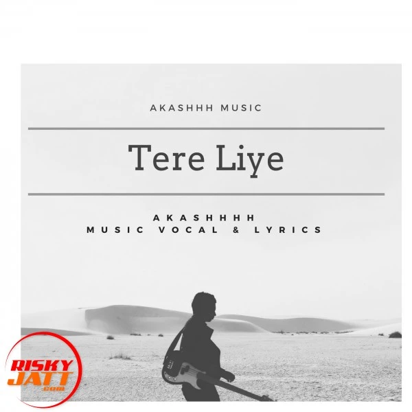 Download Tere Liye Lyrics by Akashhh mp3 song