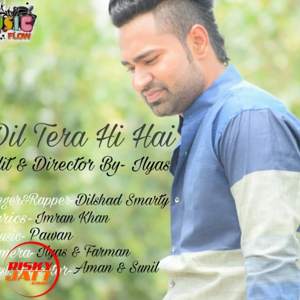 Download Dil Tera Hi by Dilshad Smarty top 100 mp3 song