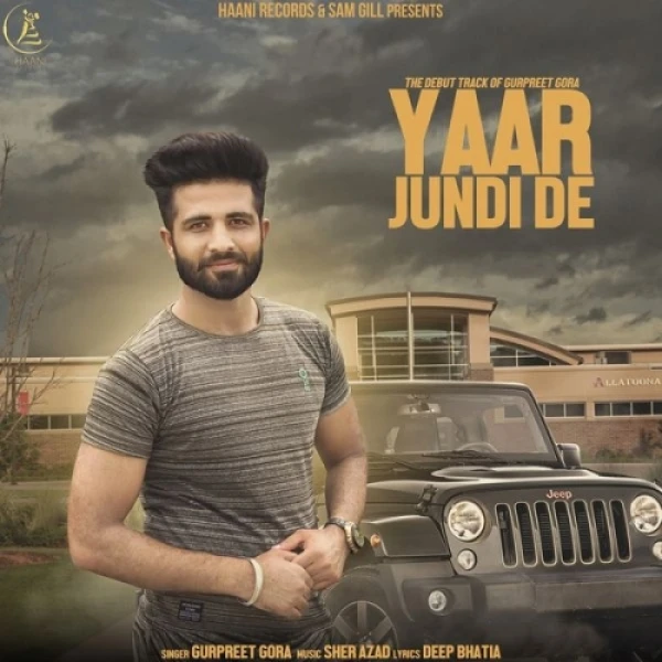 Download Yaar Jundi De by Gurpreet Gora top 100 mp3 song