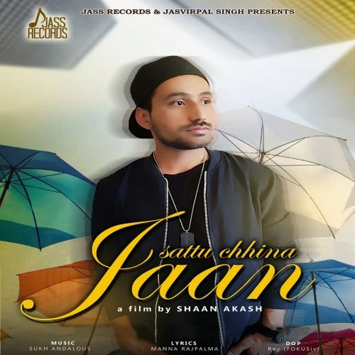 Download Jaan by Sattu Chhina top 100 mp3 song