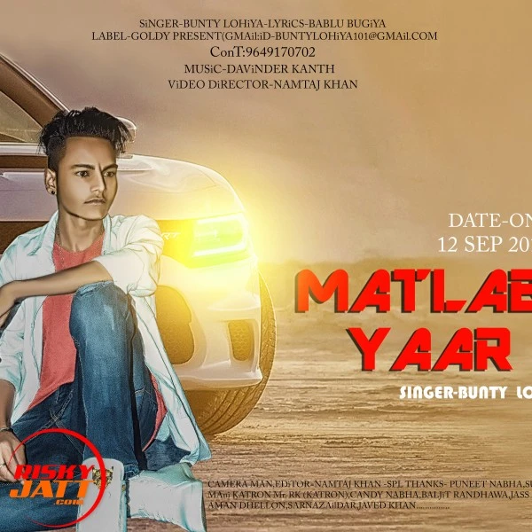 Download Matlbi yaar by Bunty Lohiya top 100 mp3 song
