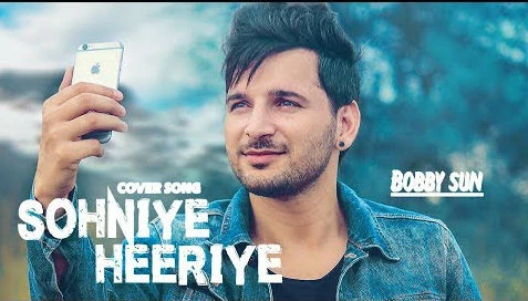Download Sohniye Heeriye (Cover) by Bobby Sun top 100 mp3 song