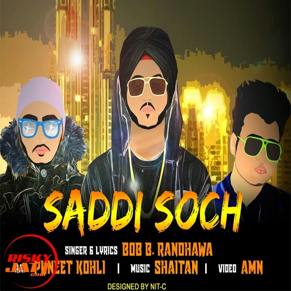 Download Saadi Soch by Bob.B Randhawa and  Puneet Kohli top 100 mp3 song