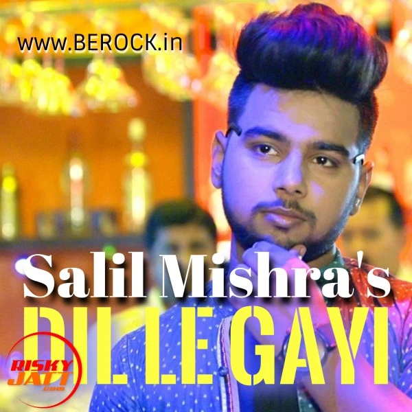 Download Dil Le Gayi Lyrics by Salil Mishra mp3 song