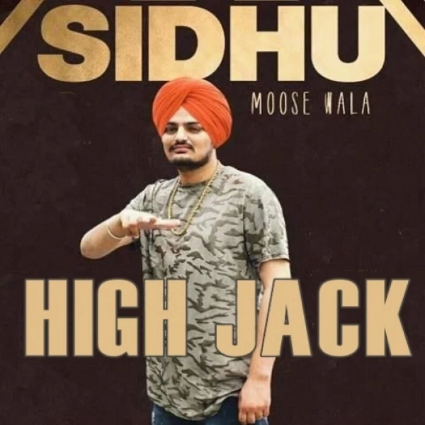 Download High Jack by Sidhu Moose Wala top 100 mp3 song