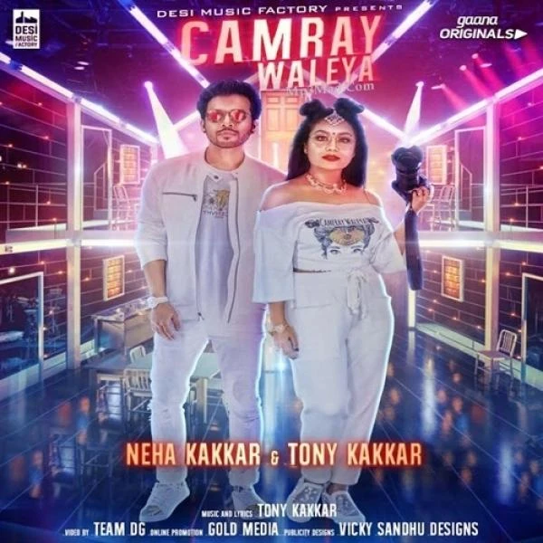 Download Camray Waleya by Neha Kakkar and Tony Kakkar top 100 mp3 song