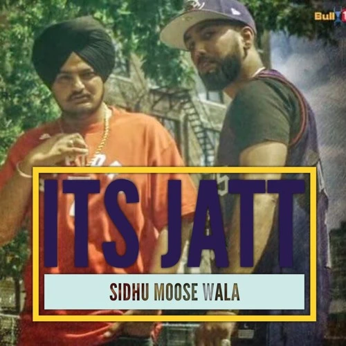 Download Its Jatt by Sidhu Moose Wala top 100 mp3 song
