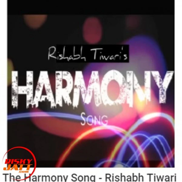 Download The Harmony Lyrics by Rishabh Tiwari mp3 song
