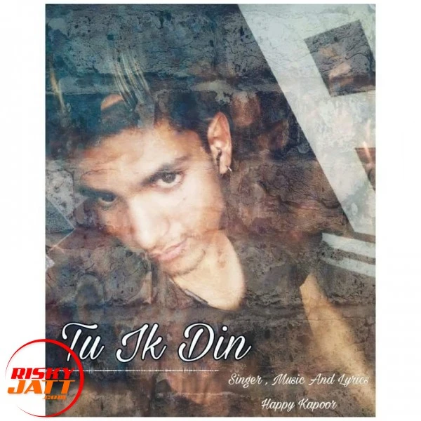 Download Tu Ik Din Lyrics by Happy Kapoor mp3 song