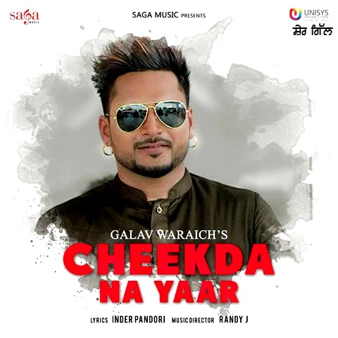 Download Cheekda Na Yaar by Galav Waraich top 100 mp3 song