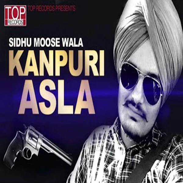 Download Kanpuri Asla Lyrics by Sidhu Moose Wala mp3 song