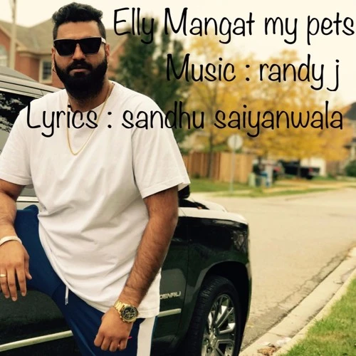 Download My Pets by Elly Mangat top 100 mp3 song