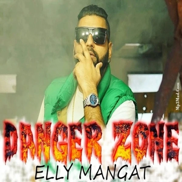 Download Danger Zone Lyrics by Elly Mangat mp3 song