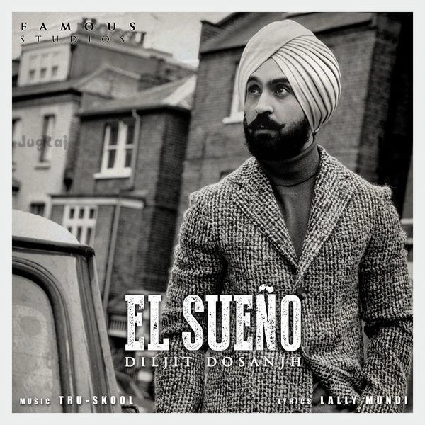 Download El Sueño by Diljit Dosanjh top mp3 song