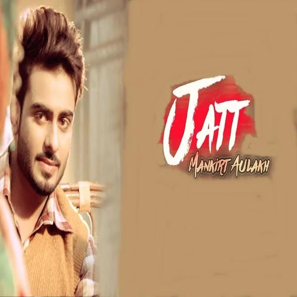 Download Jatt by Mankirt Aulakh top 100 mp3 song