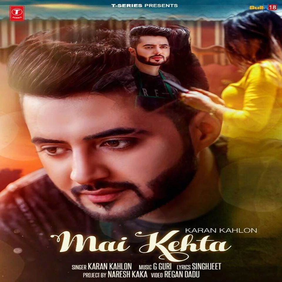 Download Mai Kehta Lyrics by Karan Kahlon mp3 song