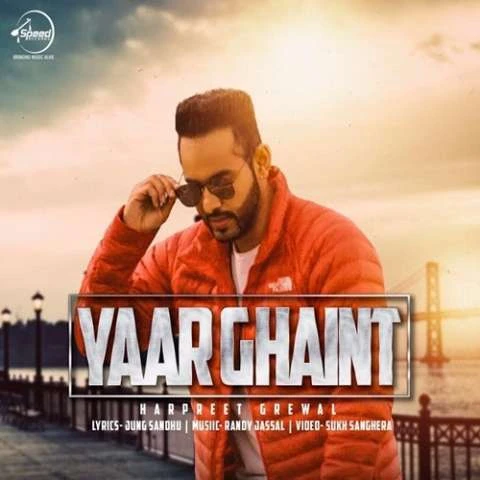 Download Yaar Ghaint by Harpreet Grewal top 100 mp3 song