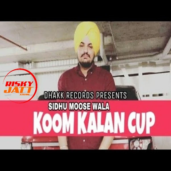 Download Koom Kalan Cup by Sidhu Moose Wala top 100 mp3 song
