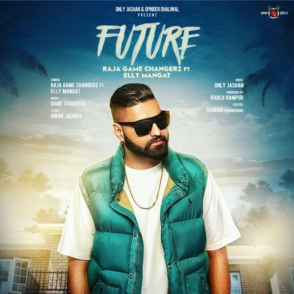 Download Future by Elly Mangat and Raja Game Changerz mp3 song