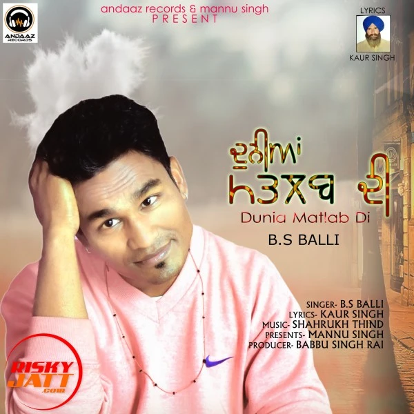 Download Duniya Matlab Di by B. S Balli top 100 mp3 song