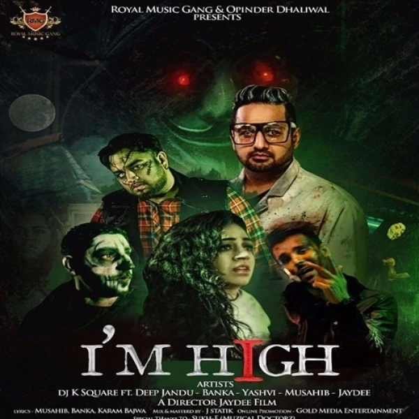 Download Im High by DJ K Square, Yashvi, Deep Jandu and others... top 100 mp3 song