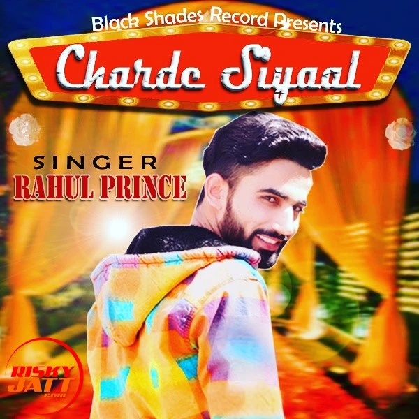 Download Charde Siyaal by Rahul Prince top 100 mp3 song
