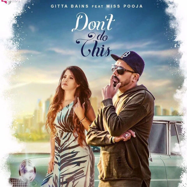 Download Dont Do This by Gitta Bains and Miss Pooja top 100 mp3 song