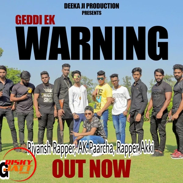 Download Geddi Ek Warning Lyrics by Riyansh Rapper,AK Paarcha,Rapper Akki mp3 song