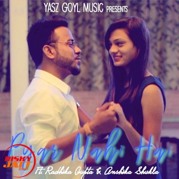 Download Pyar Nahi Hai Lyrics by Yasz Goyl mp3 song