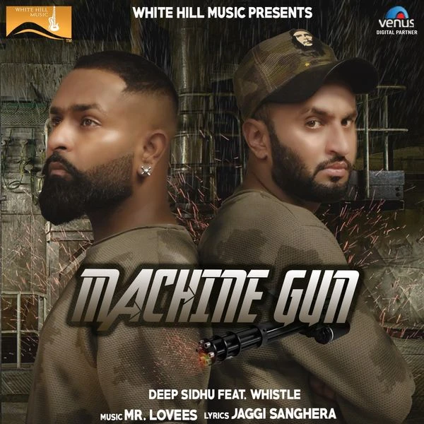 Download Machine Gun by Deep Sidhu and Whistle top 100 mp3 song