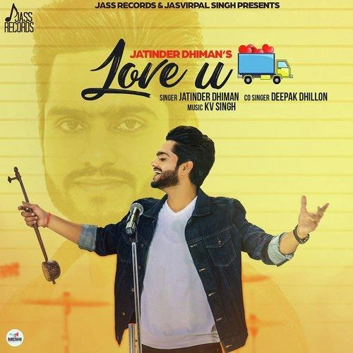 Download Love U Truck Bhar Ke by Jatinder Dhiman and Deepak Dhillon top 100 mp3 song