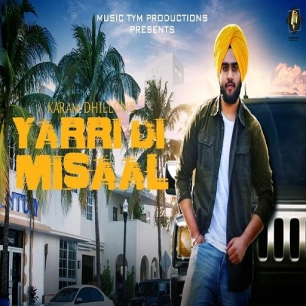 Download Yaari Di Misaal by Karam Dhillon top 100 mp3 song