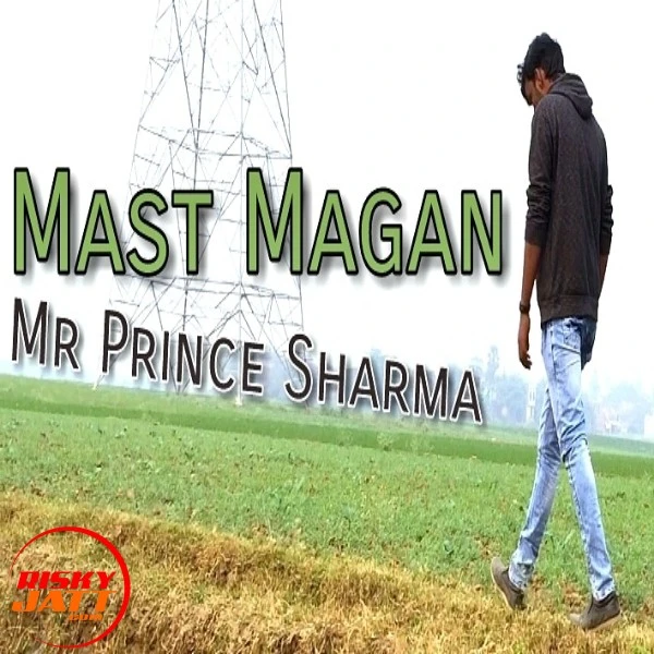 Download Mast Magan (Cover) Lyrics by Mr Prince Sharma mp3 song