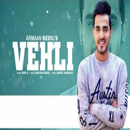 Download Vehli by Armaan Bedil top 100 mp3 song
