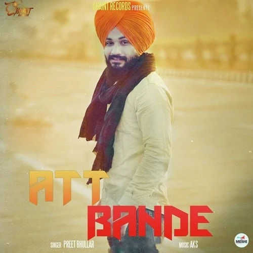 Download Att Bande by Preet Bhullar top 100 mp3 song