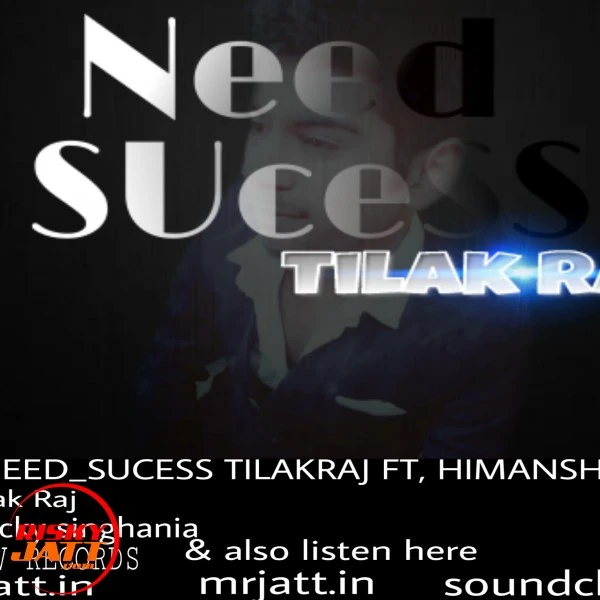 Download Need Sucess Lyrics by Tilak Raj,Vicky Singhania mp3 song