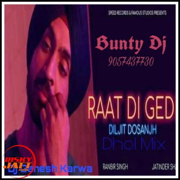 Download Raat Di Gedi Dhol Mix Lyrics by Dj Ganesh Karwa mp3 song